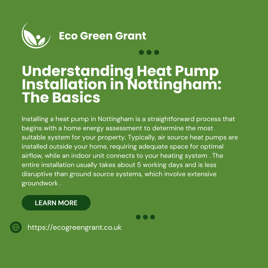 Understanding Heat Pump Installation in Nottingham The Basics